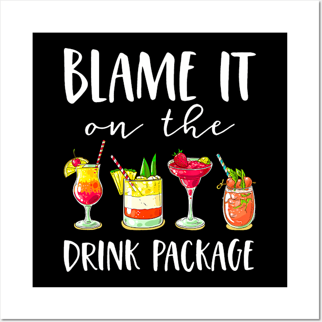 Funny Cruise Blame It On The Drink Package Wall Art by Cristian Torres